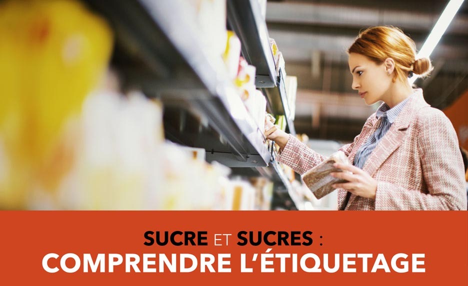 Sucre et sucres : comprendre l'étiquetage