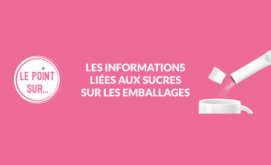 Fiche 2 : Les informations liées aux sucres sur les emballages