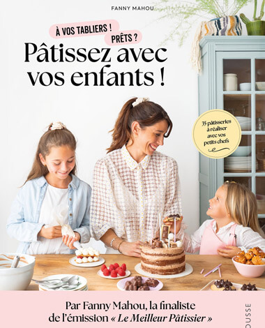 Pâtissez avec vos enfants ! | Fanny Mahou